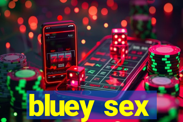 bluey sex